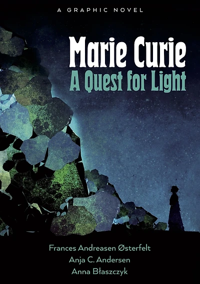 Marie Curie: A Quest For Light