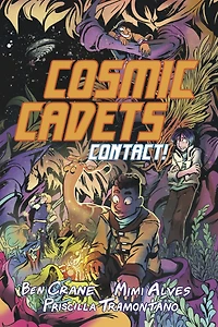 Cosmic Cadets (Book One): Contact!