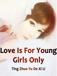 Love Is For Young Girls Only: Volume