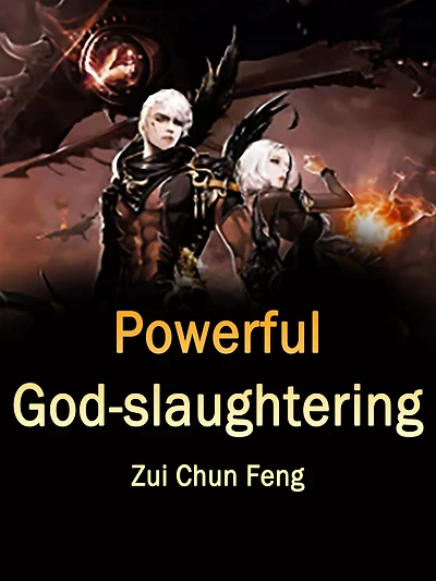 Powerful God-slaughtering: Volume 1