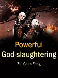 Powerful God-slaughtering: Volume 1