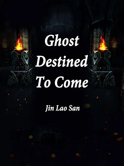 Ghost Destined To Come: Volume