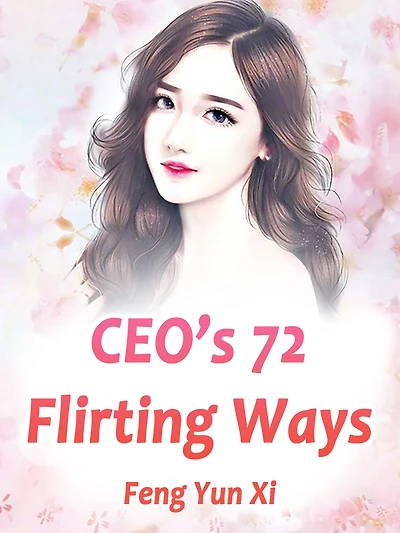 CEO's 72 Flirting Ways: Volume 2