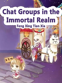 Chat Groups in the Immortal Realm: Volume