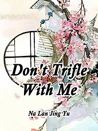 Don't Trifle With Me: Volume 1