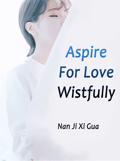 Aspire For Love Wistfully: Volume