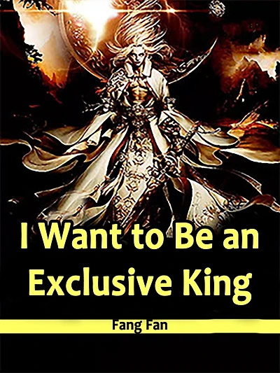 I Want to Be an Exclusive King: Volume
