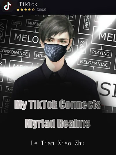 My TikTok Connects Myriad Realms: Volume