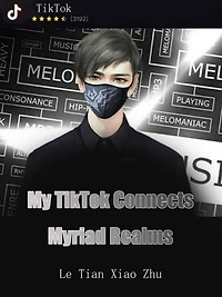 My TikTok Connects Myriad Realms: Volume