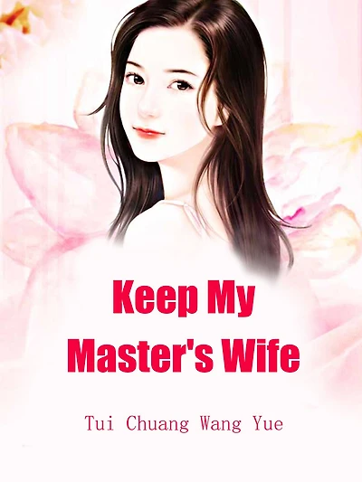 Keep My Master's Wife: Volume 4