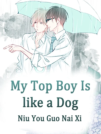My Top Boy Is like a Dog: Volume 1