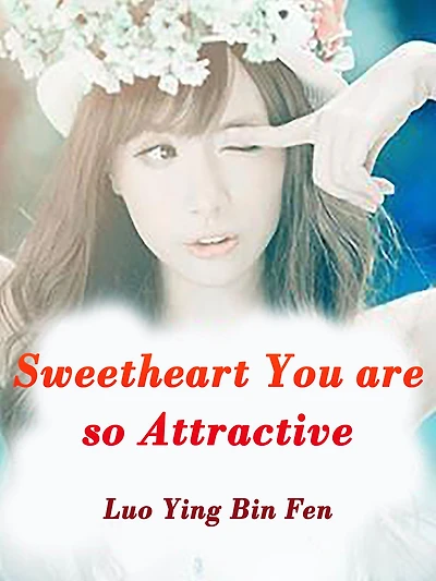 Sweetheart, You are so Attractive: Volume 1