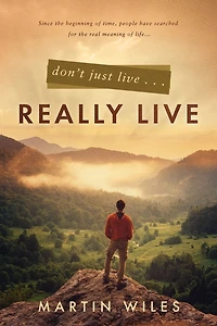 Don't Just Live . Really