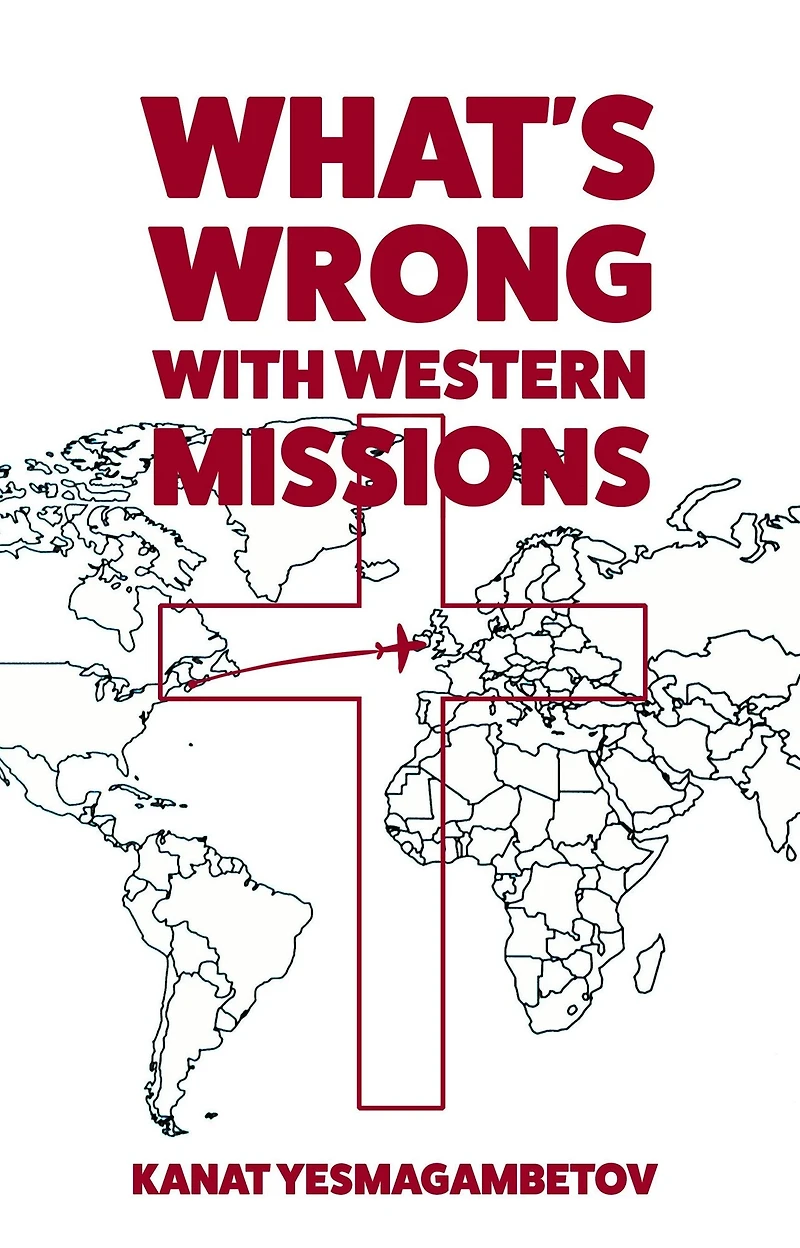 What's Wrong with Western Missions?: The Perspective of a Local Believer