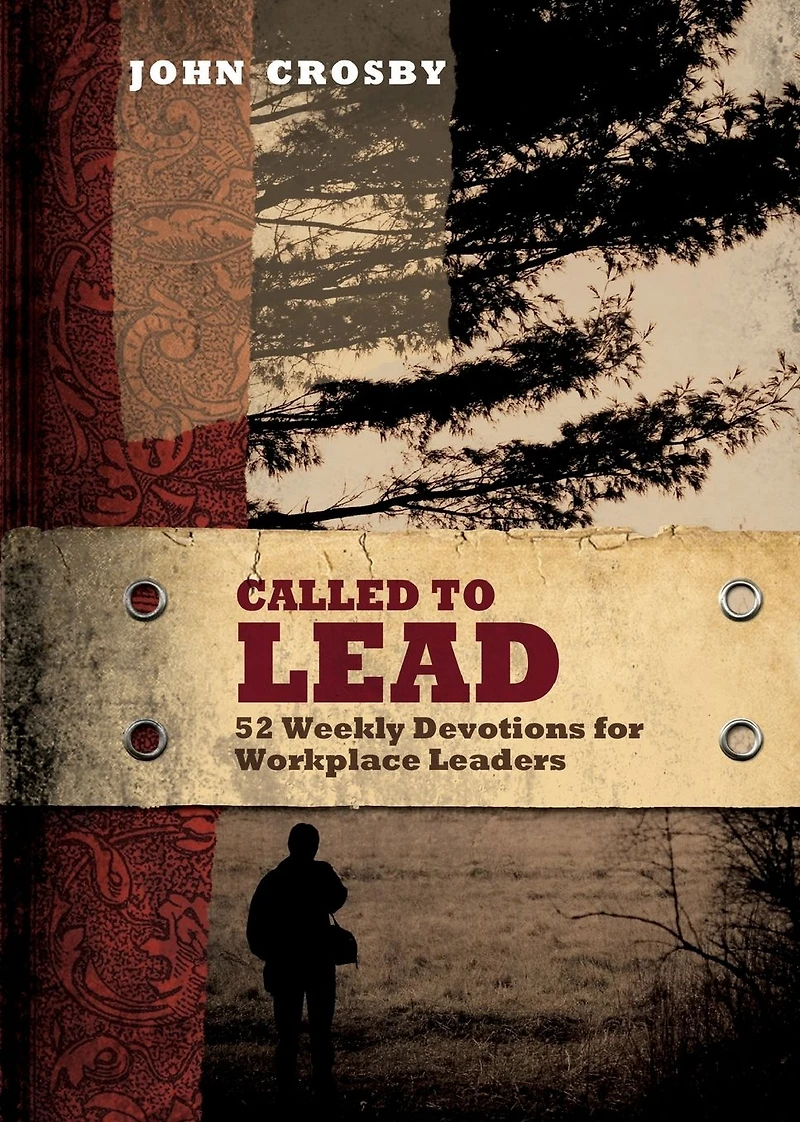Called to Lead: 52 Weekly Devotions for Workplace Leaders