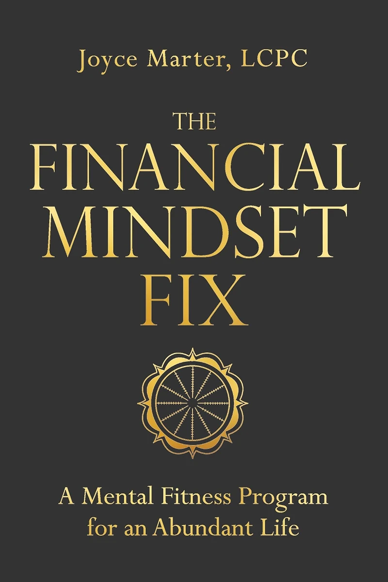 The Financial Mindset Fix: A Mental Fitness Program for an Abundant Life