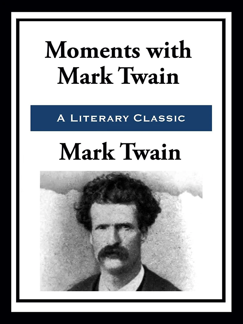 Moments With Mark Twain