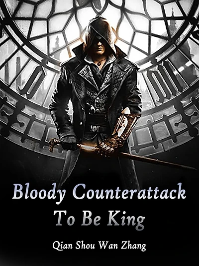 Bloody Counterattack To Be King: Volume