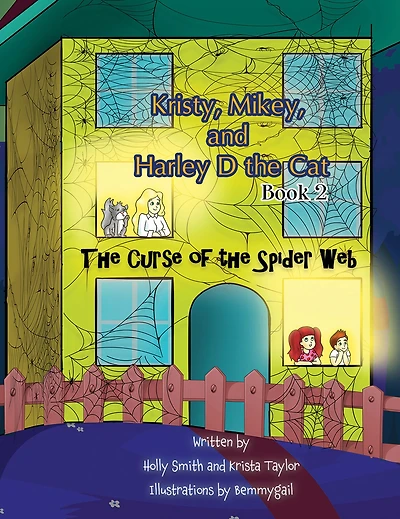 Kristy, Mikey, and Harley D the Cat - Book 2: The Curse of the Spider Web