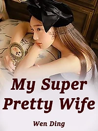 My Super Pretty Wife: Volume