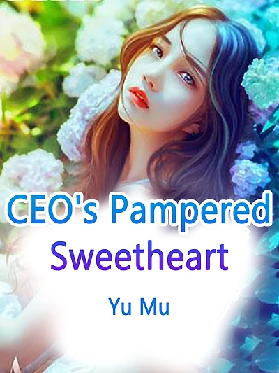 CEO's Pampered Sweetheart: Volume 6