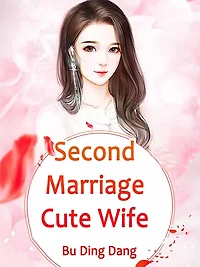 Second Marriage Cute Wife: Volume 5