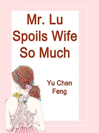 Mr. Lu Spoils Wife So Much: Volume