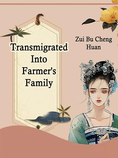 Transmigrated Into Farmer's Family: Volume