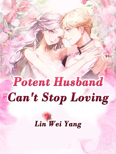 Potent Husband Can't Stop Loving: Volume