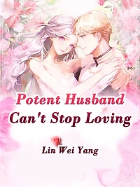 Potent Husband Can't Stop Loving: Volume