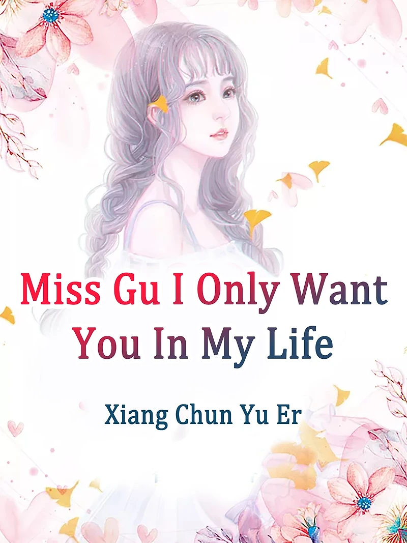 Miss Gu, I Only Want You In My Life: Volume 5