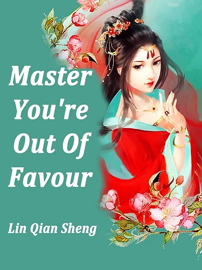 Master, You're Out Of Favour: Volume 5