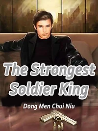 The Strongest Soldier King: Volume