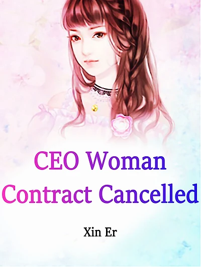 CEO: Woman, Contract Cancelled: Volume 6