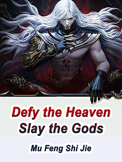 Defy the Heaven, Slay the Gods: Volume 8