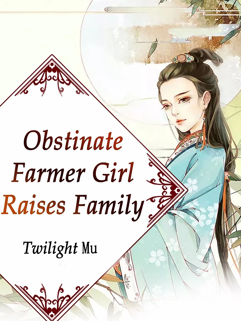 Obstinate Farmer Girl Raises Family: Volume 7