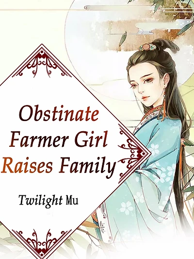 Obstinate Farmer Girl Raises Family: Volume 7