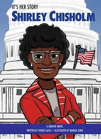It's Her Story: Shirley Chisholm: A Graphic Novel