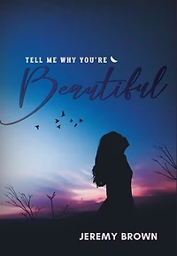 Tell Me Why You're Beautiful