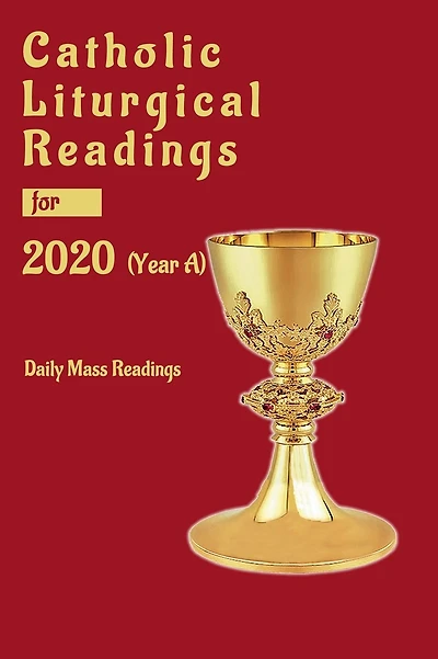 Catholic Liturgical Readings for 2020 (Year A): Daily Mass Reading