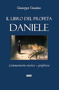 Il libro del profeta Daniele: Commentario storico - profetico