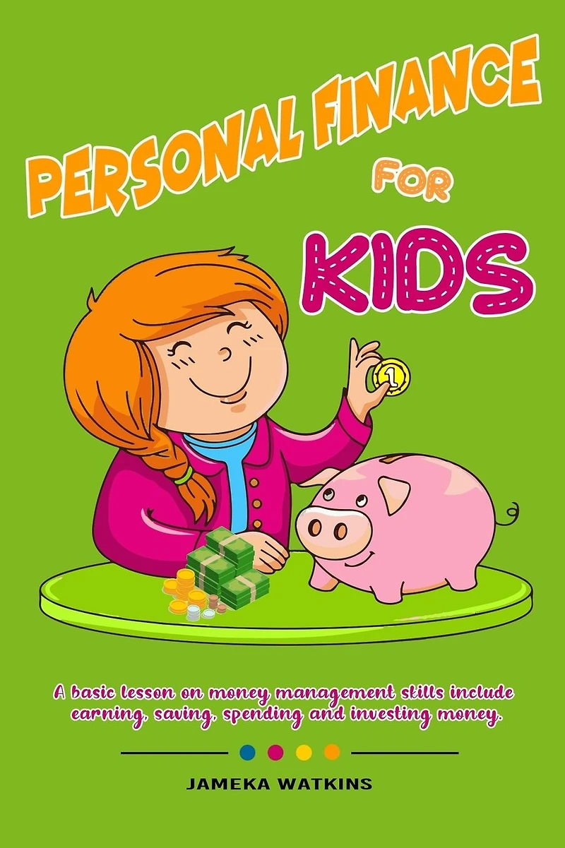 Personal Finance For Kids: A Basic lesson on money management skills include earning, saving, spending and investing money.