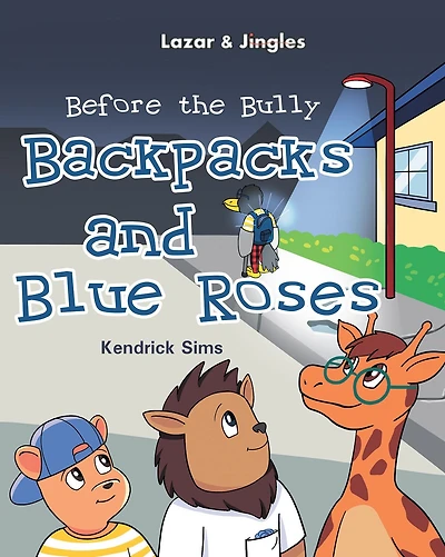 Backpacks and Blue Roses: Before the Bully
