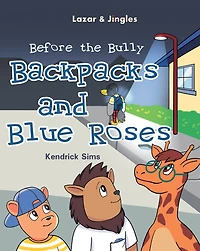 Backpacks and Blue Roses: Before the Bully