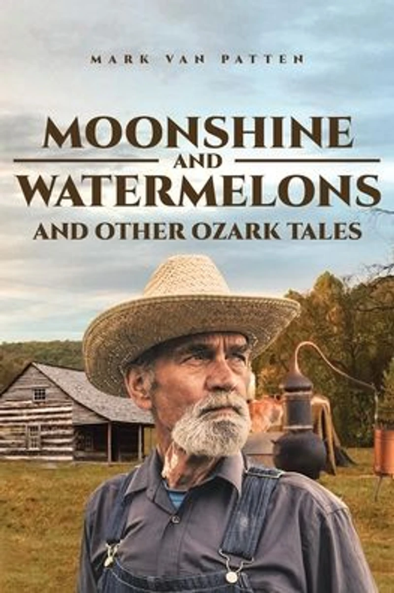Moonshine and Watermelons: Other Ozark Tales