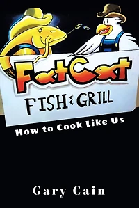Fat Cat Fish & Grill: How to Cook Like Us