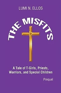 The Misfits: A Tale of T-Girls, Priests, Warriors, and Special Children (Prequel)