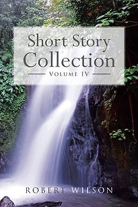 Short Story Collection: Volume IV