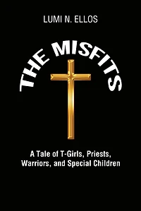 The Misfits: A Tale of T-Girls, Priests, Warriors, and Special Children (Prequel)