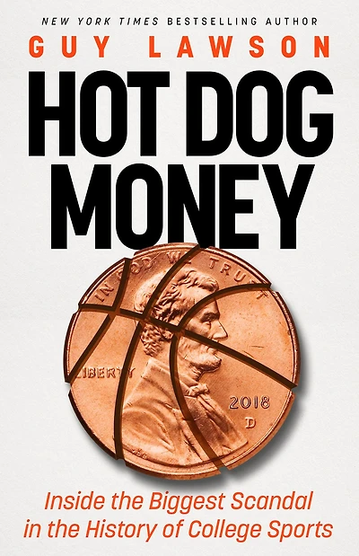 Hot Dog Money: Inside the Biggest Scandal History of College Sports